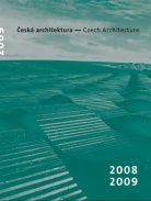 „Česká architektura 2008 – 2009“: bilance, komentář nebo pêle-mêle?