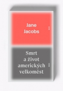 Vychází „Smrt a život amerických velkoměst“