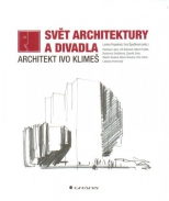 Architekt Ivo Klimeš: Svět architektury a divadla